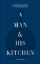 Buchcover und Innenansicht für das Buch: A Man & His Kitchen