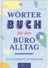 Buchcover und Innenansicht für das Buch: Wörterbuch für den Büroalltag