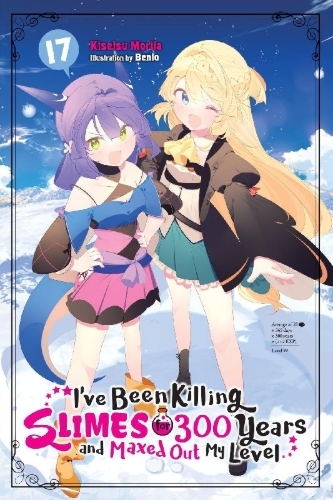 Buchcover und Innenansicht für das Buch: I've Been Killing Slimes for 300 Years and Maxed Out My Level, Vol. 17
