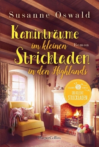 Buchcover und Innenansicht für das Buch: Kaminträume im kleinen Strickladen in den Highlands