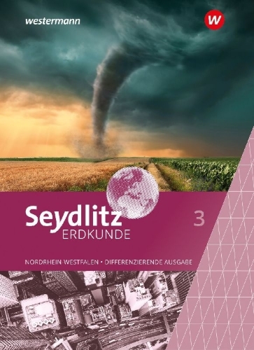 Buchcover und Innenansicht für das Buch: Seydlitz Erdkunde 3. Schulbuch. Differenzierende Ausgabe für Nordrhein-Westfalen