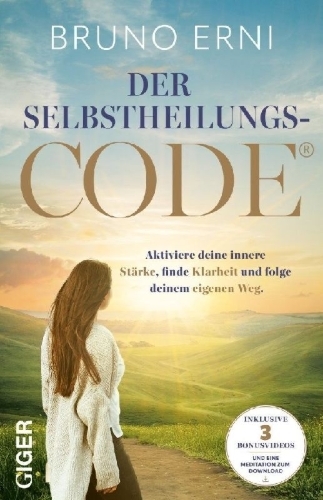 Buchcover und Innenansicht für das Buch: Der Selbstheilungscode - Der Selbstheilungscode. Aktiviere deine innere Stärke, finde Klarheit und folge deinem eigenen Weg. Innere Blockaden lösen, alte Muster loslassen: erkenne die Signale deines Körpers und deines Herzens