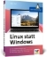 Buchcover und Innenansicht für das Buch: Linux statt Windows