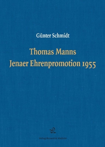 Buchcover und Innenansicht für das Buch: Thomas Manns Jenaer Ehrenpromotion 1955