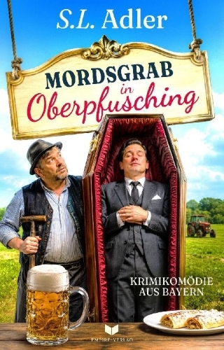 Buchcover und Innenansicht für das Buch: Mordsgrab in Oberpfusching: Krimikomödie aus Bayern