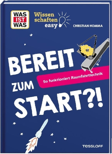 Buchcover und Innenansicht für das Buch: WAS IST WAS Wissenschaften easy. Bereit zum Start?! So funktioniert Raumfahrttechnik