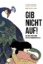 Buchcover und Innenansicht für das Buch: Gib nicht auf!