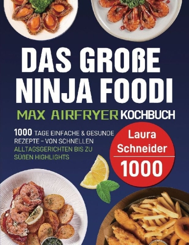 Buchcover und Innenansicht für das Buch: Das große Ninja Foodi MAX Airfryer Kochbuch