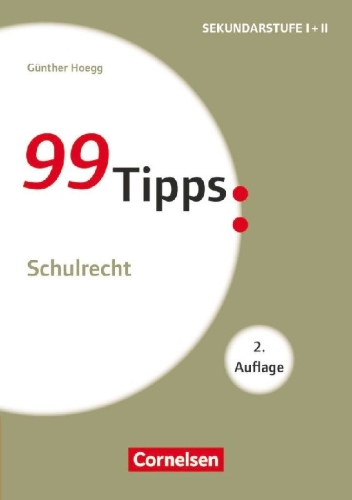 Buchcover und Innenansicht für das Buch: 99 Tipps - Praxis-Ratgeber Schule für die Sekundarstufe I. Schulrecht