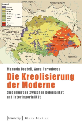 Buchcover und Innenansicht für das Buch: Creolizing the Modern. Transylvania across Empires