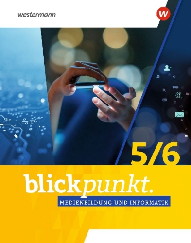 Buchcover und Innenansicht für das Buch: Blickpunkt Medienbildung und Informatik. Schulbuch 5/6