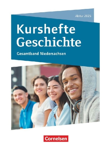 Buchcover und Innenansicht für das Buch: Kurshefte Geschichte. Abitur Niedersachsen 2025 - Gesamtband - Schulbuch