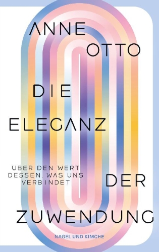 Buchcover und Innenansicht für das Buch: Die Eleganz der Zuwendung. Über den Wert dessen, was uns verbindet