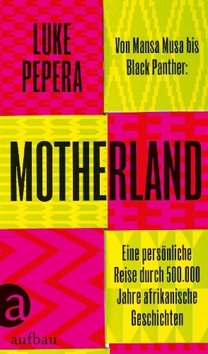 Buchcover und Innenansicht für das Buch: Motherland. A Journey through 500,000 Years of African Culture and Identity