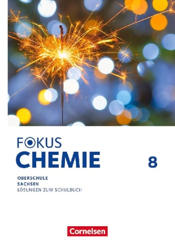 Buchcover und Innenansicht für das Buch: Fokus Chemie 8. Schuljahr Mittlere Schulformen. Oberschulen Sachsen - Lösungen zum Schulbuch