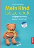 Buchcover und Innenansicht für das Buch: Dankhoff, M: Mein Kind ist zu dick