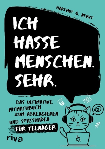 Buchcover und Innenansicht für das Buch: Ich hasse Menschen. Sehr. - Das ultimative Mitmachbuch zum Abreagieren und Spaßhaben für Teenager