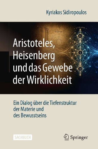 Buchcover und Innenansicht für das Buch: Aristoteles, Heisenberg und das Gewebe der Wirklichkeit