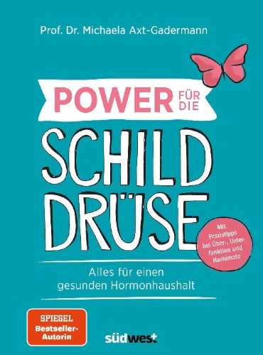 Buchcover und Innenansicht für das Buch: Power für die Schilddrüse - Alles für einen gesunden Hormonhaushalt. Mit Praxistipps bei Überfunktion, Unterfunktion und Hashimoto