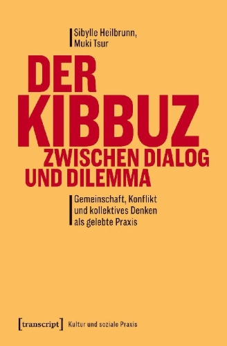 Buchcover und Innenansicht für das Buch: The Kibbutz Between Dialogue and Dilemma. Community, Conflict, and Collective Thinking as Lived Practice
