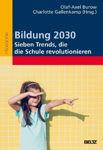 Buchcover und Innenansicht für das Buch: Bildung 2030 - Sieben Trends, die die Schule revolutionieren