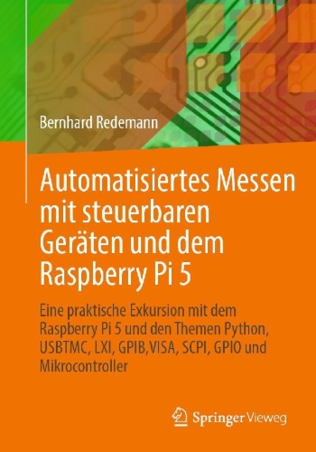 Buchcover und Innenansicht für das Buch: Automatisiertes Messen mit steuerbaren Geräten und dem Raspberry Pi 5